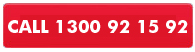 Call 1300 92 15 92